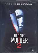 BLOODY MURDER 2