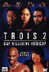 TROIS 2 - Una relazione ambigua