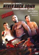 NEVER BACK DOWN : Combattimento Letale