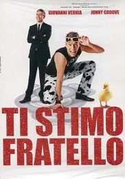 TI STIMO FRATELLO