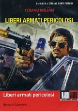 LIBERI ARMATI PERICOLOSI 