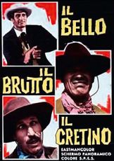 IL BELLO IL BRUTTO IL CRETINO 