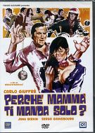 PERCHE' MAMMA TI MANDA SOLO ?