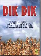 DIK DIK - Sognando l'isola di Wight
