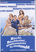 RICCHI RICCHISSIMI PRATICAMENTE IN MUTANDE